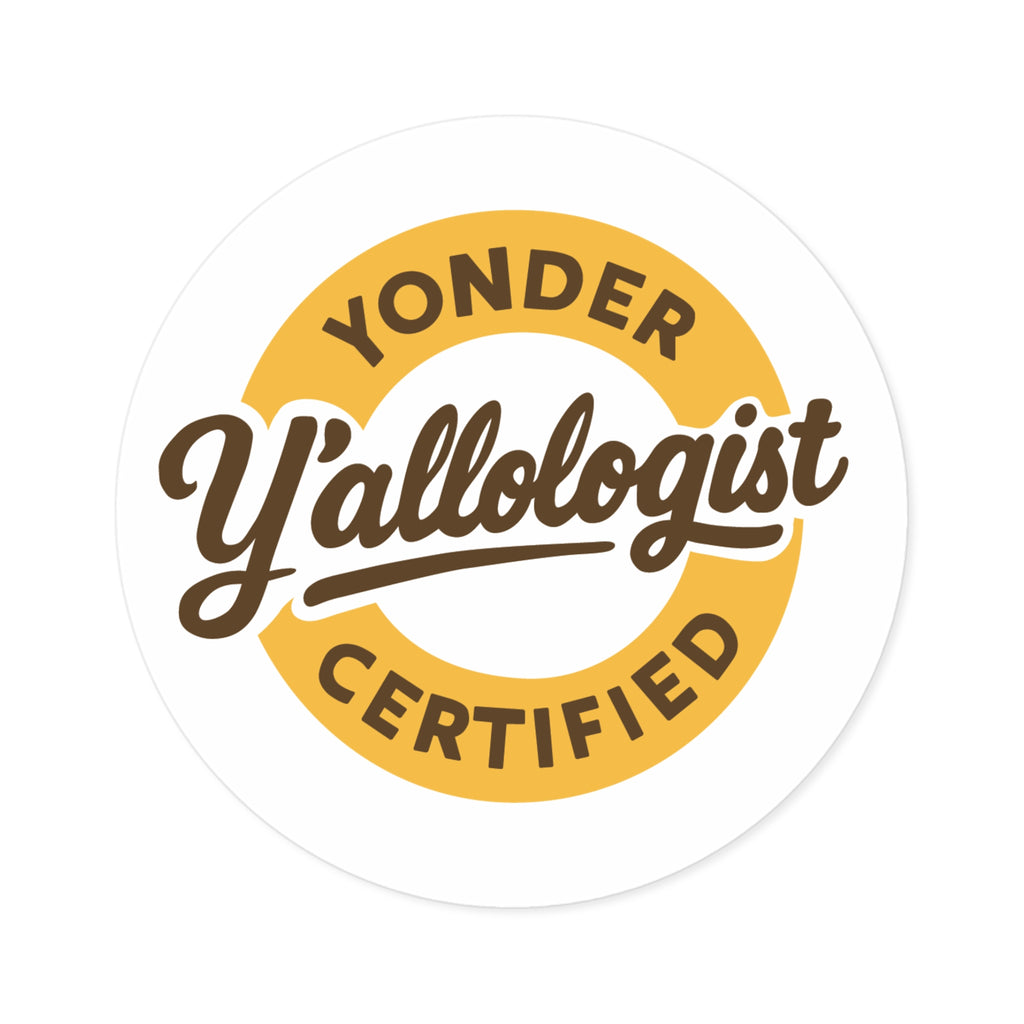 Y'allologist Yonder Certified Round Sticker